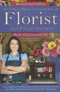 How to Open & Operate a Financially Successful Florist and Floral Business Both Online and Off with Companion CD-ROM Revised 2nd Edition: With Companion CD-ROM