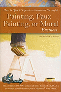 How to Open & Operate a Financially Successful Painting, Faux Painting, or Mural Business