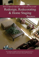 How to Open & Operate a Financially Successful Redesign, Redecorating & Home Staging Business: With Companion CD-ROM