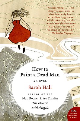 How to Paint a Dead Man - Hall, Sarah