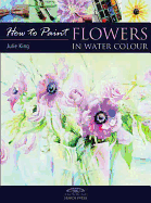 How to Paint: Flowers in Water Colour