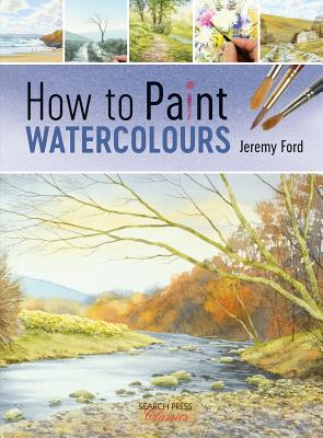 How to Paint Watercolours - Ford, Jeremy