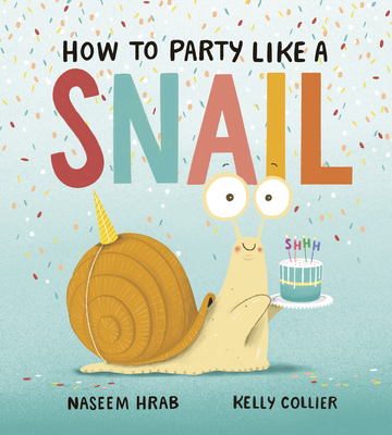 How to Party Like a Snail - Hrab, Naseem