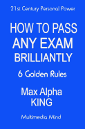 How To Pass Any Exam Brilliantly: 6 Golden Rules