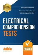 How to Pass Electrical Comprehension Tests: the Complete Guide to Passing Electrical Reasoning, Circuit and Comprehension Tests