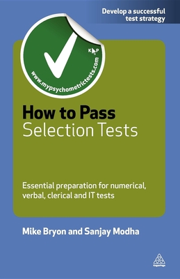 How to Pass Selection Tests: Essential Preparation for Numerical Verbal Clerical and IT Tests - Bryon, Mike, and Modha, Sanjay