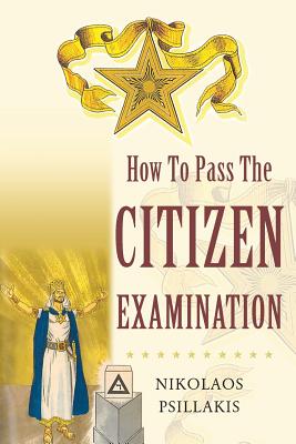 How To Pass The Citizen Examination - Psillakis, Nikolaos