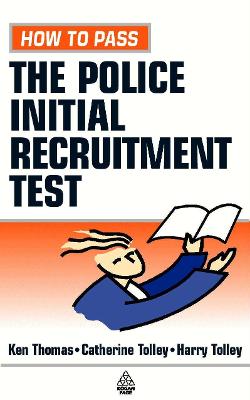 How to Pass the Police Initial Recruitment Test - Thomas, Ken, and Tolley, Harry