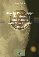 How to Photograph the Moon and Planets with Your Digital Camera