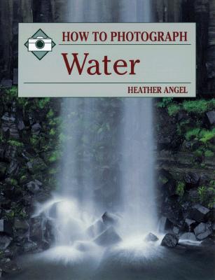 How to Photograph Water - Angel, Heather