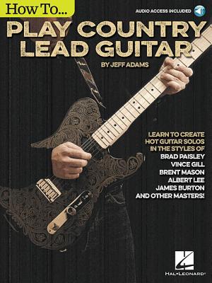 How to Play Country Lead Guitar - Adams, Jeff
