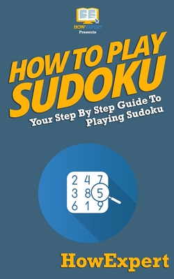 How To Play Sudoku - Howexpert Press