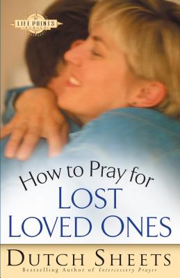 How to Pray for Lost Loved Ones - Sheets, Dutch