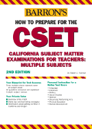 How to Prepare for the Cset: California Subject Matter Examinations for Teachers/Multiple Subjects