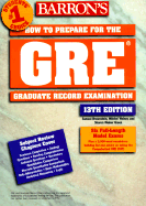 How to Prepare for the GRE-Graduate Record Exam - Brownstein, Samuel C, and Weiner, Mitchel, and Green, Sharon Weiner