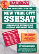 How to Prepare for the New York City Sshsat: Specialized Science High Schools Admissions Test - Zimmerman, Lawrence, and Kessler, Gilbert, and Villeponteaux, Anne