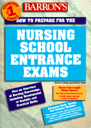 How to Prepare for the Nursing School Entrance Exam - Grimes, Corinne, R.N., PhD, and Swick, Sandra S, R.N.