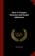 How To Prepare Sermons And Gospel Addresses