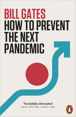 How to Prevent the Next Pandemic - Gates, Bill