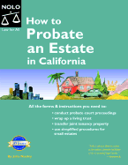 How to Probate an Estate in California - Nissley, Julia P, and Randolph, Mary