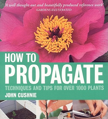 How to Propogate - Cushnie, John