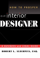 How to Prosper as an Interior Designer: A Business and Legal Guide