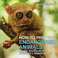 How To Protect Endangered Animals - Animal Book Age 10 Children's Animal Books