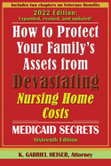 How to Protect Your Family's Assets from Devastating Nursing Home Costs: Medicaid Secrets (16th ed.)