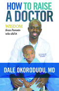 How to Raise a Doctor: Wisdom from Parents Who Did It!