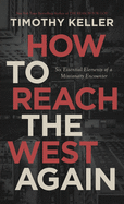 How to Reach the West Again: Six Essential Elements of a Missionary Encounter