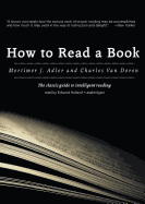 How to Read a Book: The Classic Guide to Intelligent Reading