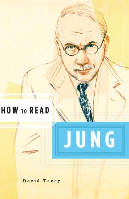 How to Read Jung - Tacey, David, and Critchley, Simon (Editor)