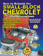 How to Rebuild the Small-Block Chevrolet: Stock and High-Performance Rebuilds