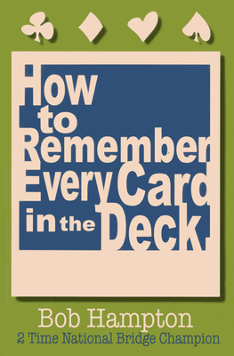 How to Remember Every Card in the Deck - Hampton, Bob