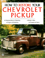 How to Restore Your Chevrolet Pickup