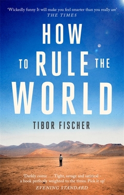 How to Rule the World - Fischer, Tibor