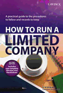 How to Run a Limited Company: A Practical Guide to the Procedures to Follow and Records to Keep