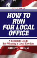 How to Run for Local Office: A Complete Guide for Winning a Local Election
