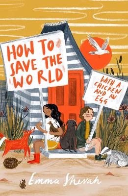 How to Save the World with a Chicken and an Egg - Shevah, Emma