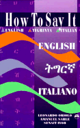 How to Say It: English/Tigrinya/Italian