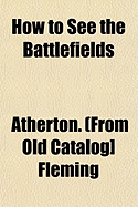 How to See the Battlefields (Paperback)