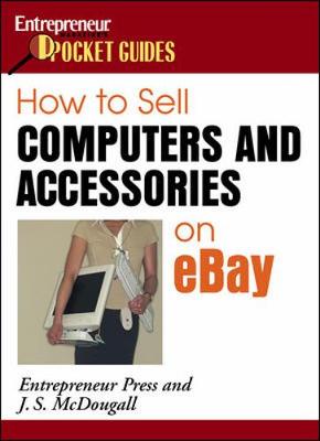 How to Sell Computers and Accessories on Ebay - McDougall, J S, and Entrepreneur Press