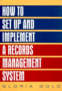 How to Set Up & Implement a Record Management System - Gold, Gloria