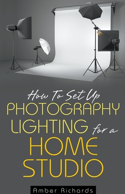 How to Set Up Photography Lighting for a Home Studio - Richards, Amber