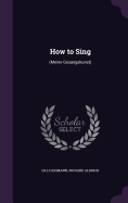How to Sing: (Meine Gesangskunst)