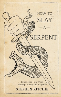 How to Slay a Serpent - Ritchie, Stephen