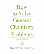 How to Solve General Chemistry Problems