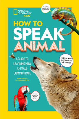 How to Speak Animal - Wild, Gabby, and Andrus, Aubre