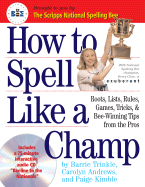 How to Spell Like a Champ