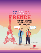 How To Start A Conversation in French: Comment Engager Une Conversation En Fran?ais